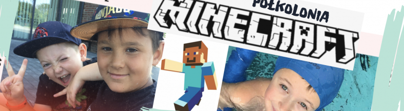 PÓŁKOLONIE MINECRAFT - SPORTOWA SZCZECIN TURNUS II