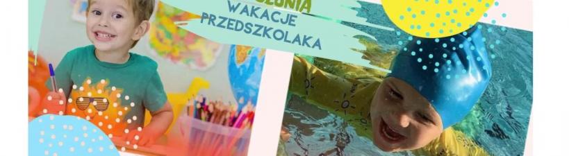 PÓŁKOLONIA WAKACJE PRZEDSZKOLAKA - TURNUS I 