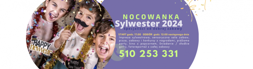 NOCOWANKA Sylwestrowa 19h opieki i zabawy dla dzieci
